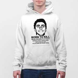 Luigi Mangione Born To Kill Healthcare Is A Fuck Shirt 5