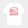 Galentine’s With You Be My Hatchi Shirt