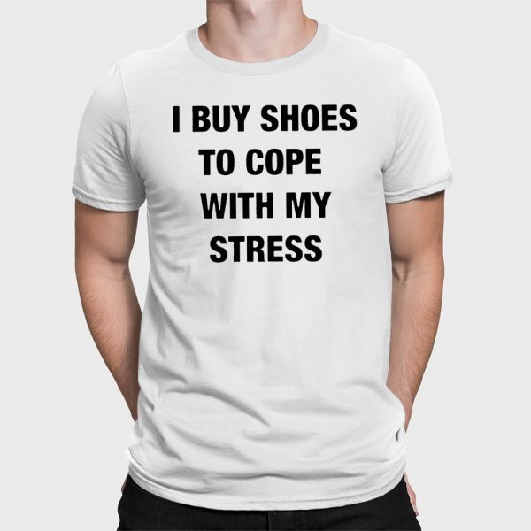 George Mnguni I Buy Shoes To Cope With My Stress Shirt