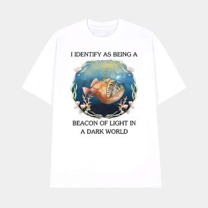 I Identify As Being A Beacon Of Light In A Dark World Shirt 1