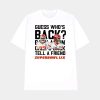 Guess Who’s Back Back Again Chiefs Back Tell A Friend Super Bowl LIX Shirt