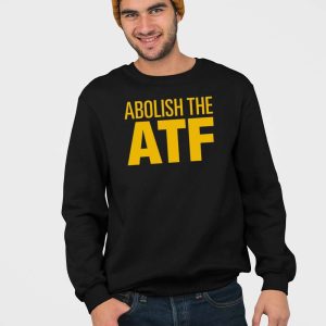 Paul Bedard Abolish The Atf Shirt 4