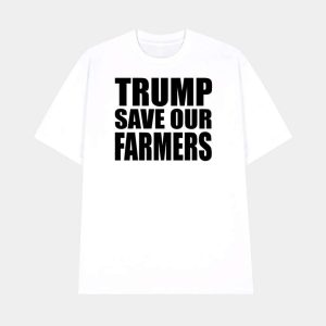 Trump Save Our Farmers Shirt 1