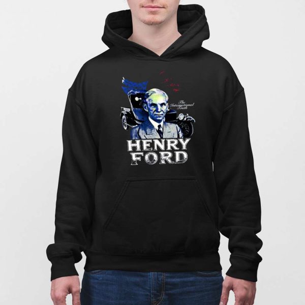 Henry Ford The International Truth Shirt