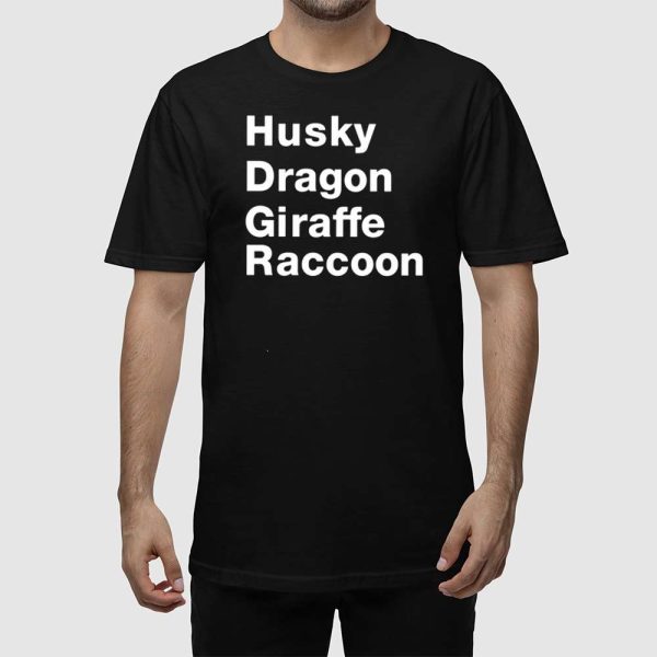 Husky Dragon Giraffe Raccoon Shirt