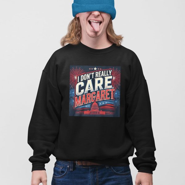 I Don’t Really Care Margare Shirt