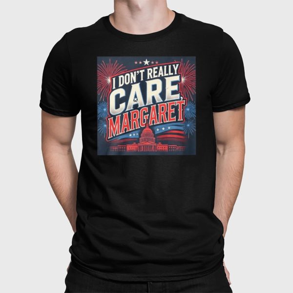 I Don’t Really Care Margare Shirt