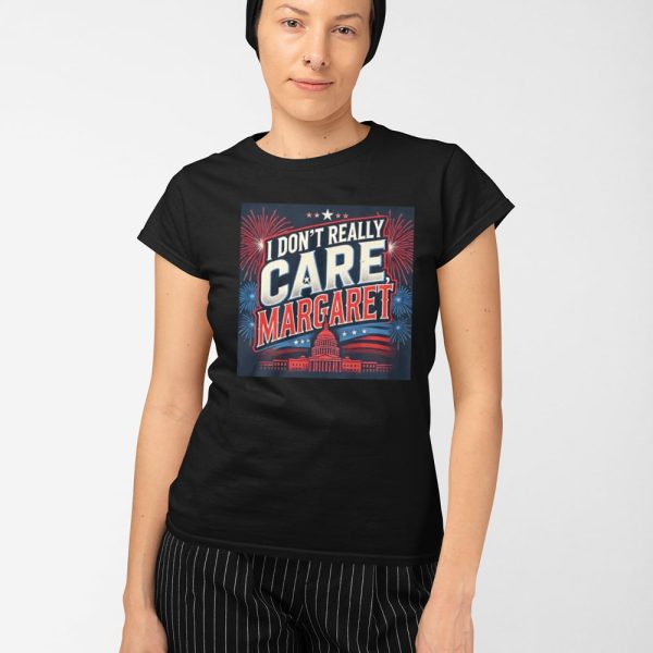 I Don’t Really Care Margare Shirt