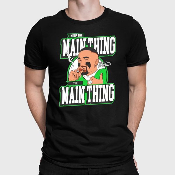 Jalen Hurts Keep The Main Thing The Main Thing Shirt