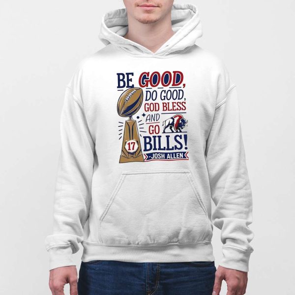 Josh Allen MVP Be Good Do Good God Bless And Go Bills Shirt