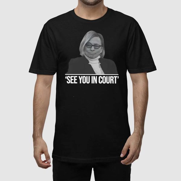 Maine Governor See You In Court Shirt