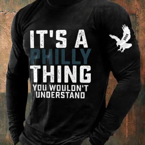 Mens Retro Its A Philly Thing You Wouldnt Understand Print T Shirt1