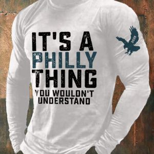 Mens Retro Its A Philly Thing You Wouldnt Understand Print T Shirt2
