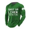 Mens Shut Up Liver Youre Fine Print Long Sleeve Top