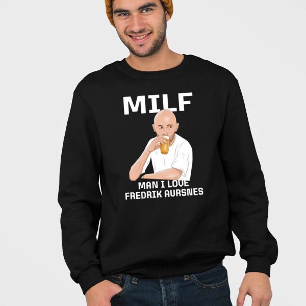 Milf Man I Love Fredrik Aursnes Shirt