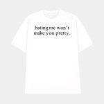 Mrs Kari Clark Hating Me Won't Make You Pretty Shirt