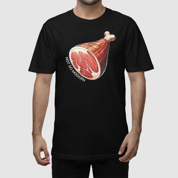 NSM Not So Modern Ham Shirt