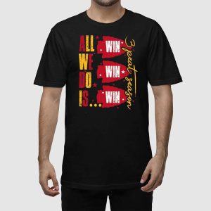 Chiefs All We Do Is 3 Peat Season Shirt 4