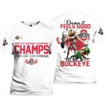 Ohio State 2025 Damn It National Champions Feels Good To Be Buckeye Shirt