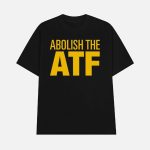 Paul Bedard Abolish The Atf Shirt