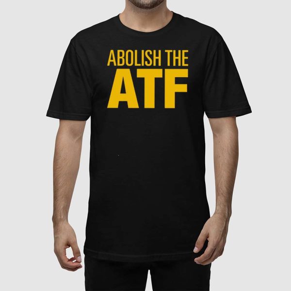 Paul Bedard Abolish The Atf Shirt