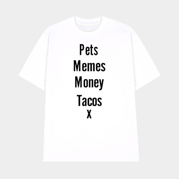 Pets Memes Money Tacos X Shirt