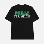 Philly Yes We Did Tee