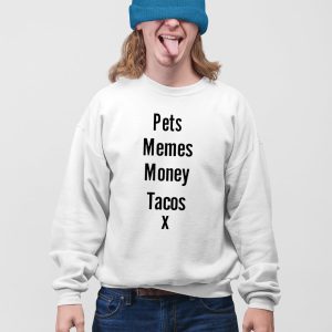 Pets Memes Money Tacos X Shirt 5