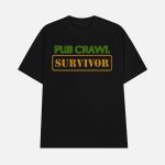 Pub Crawl Survivor Shirt