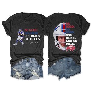 Be Good Do Good God Bless Go Bills Josh Allen MVP T Shirt 1