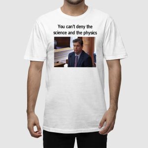 You Cant Deny The Science And The Physics Dr Andrew Rentschler Shirt 2