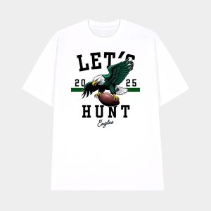 Eagles Let's Hunt 2025 Shirt