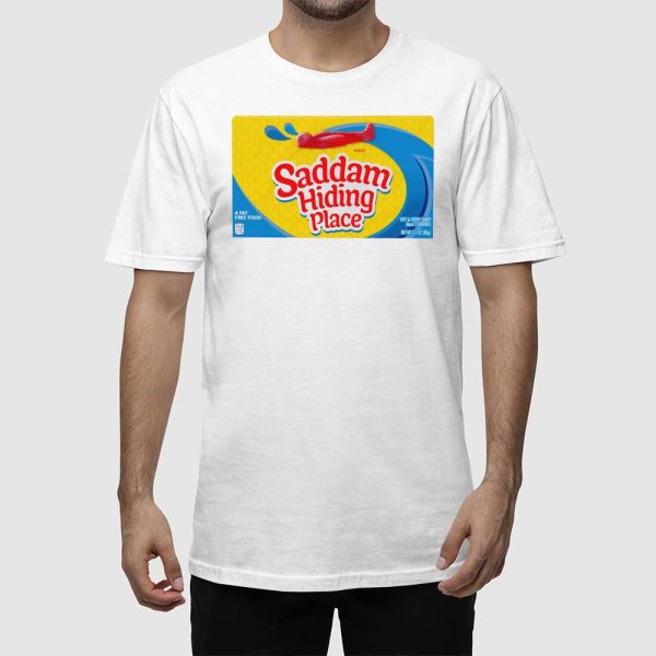 Saddam Hiding Place Spot Gummies Shirt