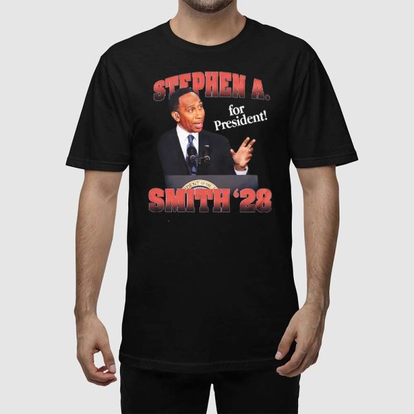 Stephen A. Smith 28 For President Shirt