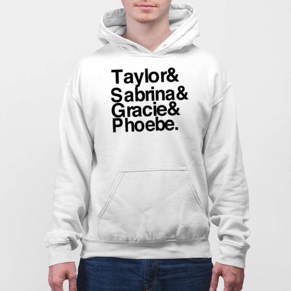 Taylor & Sabrina & Gracie & Phoebe Shirt