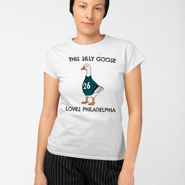 This Silly Goose Loves Philadelphia Shirt