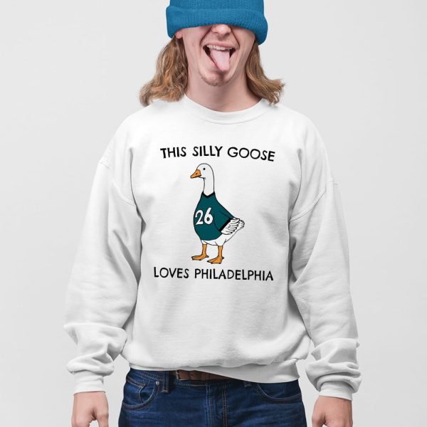 This Silly Goose Loves Philadelphia Shirt