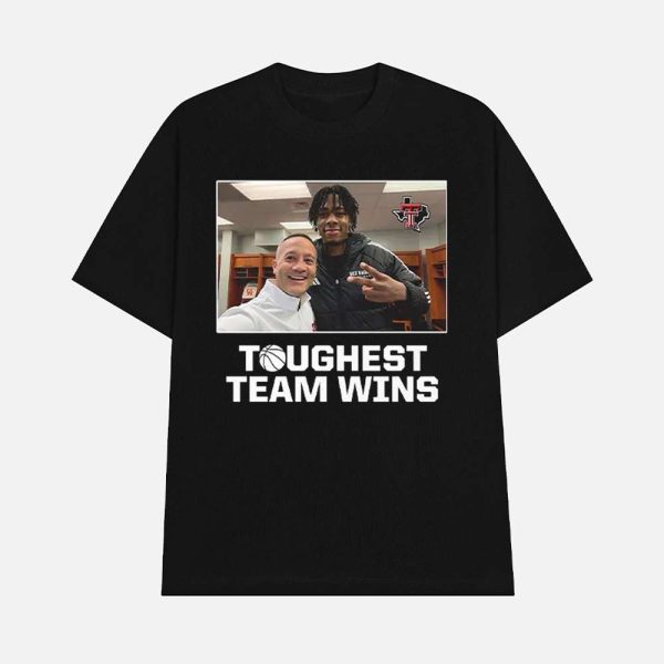 Toughest Team Wins Texas Tech Shirt