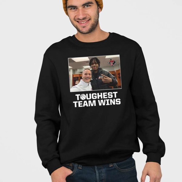 Toughest Team Wins Texas Tech Shirt