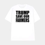 Trump Save Our Farmers Shirt
