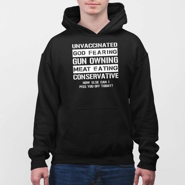 Unvaccinated God Fearing Gun Owning Meat Eating Conservative Shirt