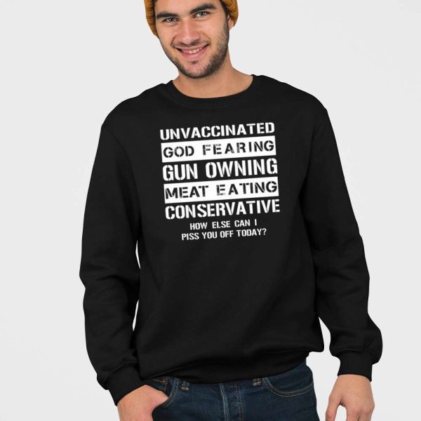 Unvaccinated God Fearing Gun Owning Meat Eating Conservative Shirt