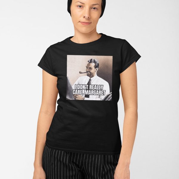 Vance I Don’t Really Care Margaret Shirt