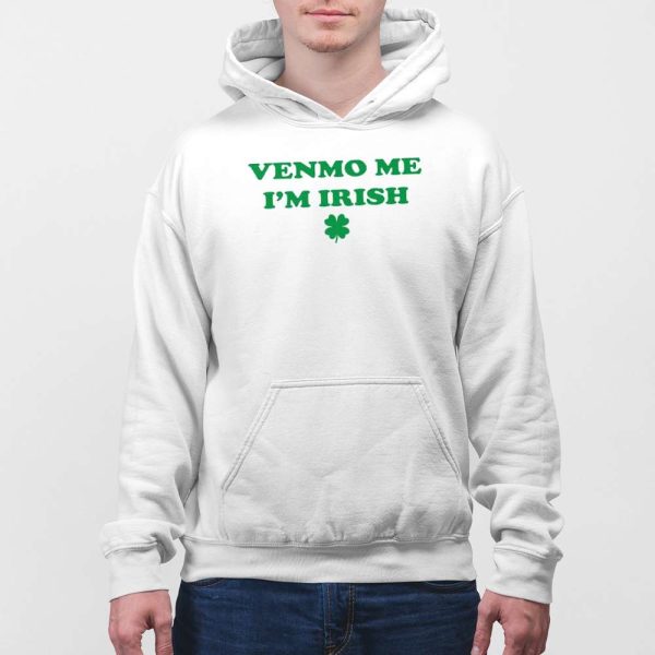 Venmo Me I’m Irish St. Patrick’s Day Shirt