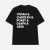 Vivian & Carolyn & Pokey & Dawn & Adia Shirt