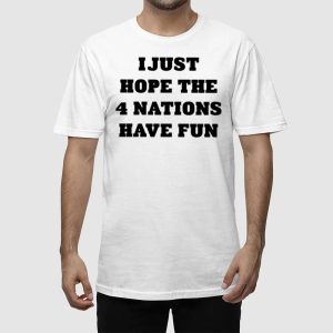 I Just Hope 4 Nations Have Fun Hoodie 2