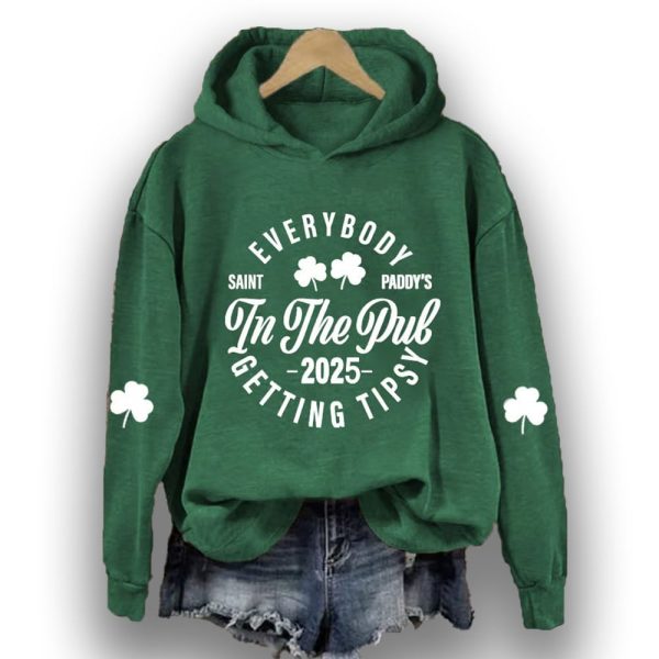 Womens St. Patricks Day Everybody In The Pub Getting Tipsy Printed Hoodie