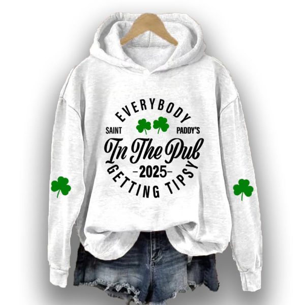 Womens St. Patricks Day Everybody In The Pub Getting Tipsy Printed Hoodie