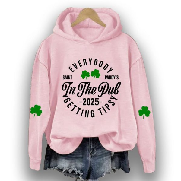 Womens St. Patricks Day Everybody In The Pub Getting Tipsy Printed Hoodie