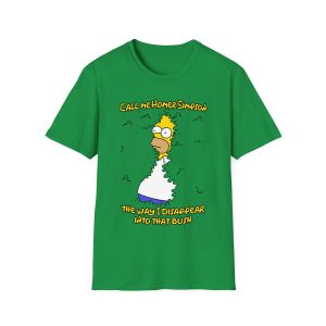 Call Me Homer Simpson The Way I Disappear Into That Bush Shirt